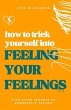 How to Trick Yourself Into Feeling Your... - Bild 1