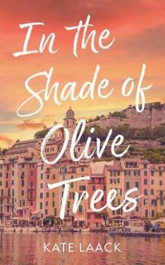 In the Shade of Olive Trees (eBook, ePUB) - Laack, Kate