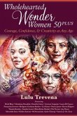 Wholehearted Wonder Women 50 Plus (eBook, ePUB) Wholehearted Wonder Women 50 Plus (eBook, ePUB)