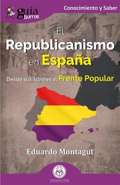 GuíaBurros El Republicanismo en España (eBook, ePUB) - Montagut, Eduardo