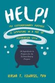 Help! My Extraordinary Purpose is Simmering in a Pot of Preparation Stew (eBook, ePUB) Help! My Extraordinary Purpose is Simmering in a Pot of Preparation Stew (eBook, ePUB)