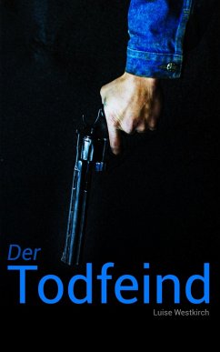 Der Todfeind (eBook, ePUB) - Westkirch, Luise