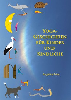 Yoga-Geschichten für Kinder und Kindliche (eBook, ePUB) - Fries, Angelika