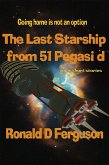 The Last Starship from 51 Pegasi D (eBook, ePUB) The Last Starship from 51 Pegasi D (eBook, ePUB)
