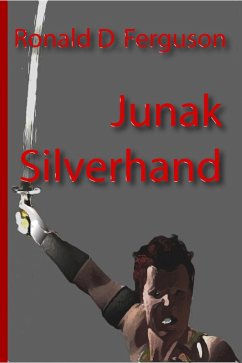 Junak Silverhand (Age of Magic / Age of Iron, #1) (eBook, ePUB) - Ferguson, Ronald D