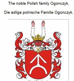 Cover The noble Polish family Ogonczyk. Die adlige polnische Familie Ogonczyk. (eBook, ePUB)