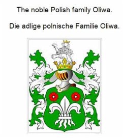 The noble Polish family Oliwa. Die adlige polnische Familie Oliwa. (eBook, ePUB)