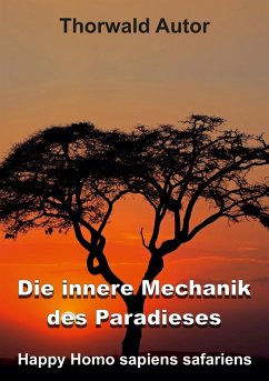 Die innere Mechanik des Paradieses (eBook, ePUB) - Autor, Thorwald
