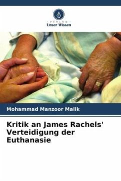 Kritik an James Rachels' Verteidigung der Euthanasie - Malik, Mohammad Manzoor