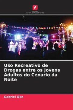 Uso Recreativo de Drogas entre os Jovens Adultos do Cenário da Noite - Oke, Gabriel