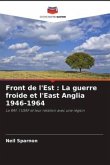 Front de l'Est : La guerre froide et l'East Anglia 1946-1964