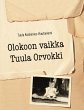 Olokoon vaikka Tuula Orvokki - Bild 1