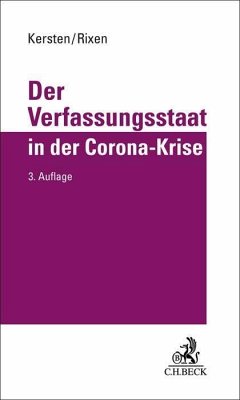 Der Verfassungsstaat in der Corona-Krise - Kersten, Jens;Rixen, Stephan