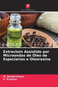 Extractoin Assistido por Microondas de Óleo de Especiarias e Oleoresina - Balakrishnan, M.;Preetha, P.