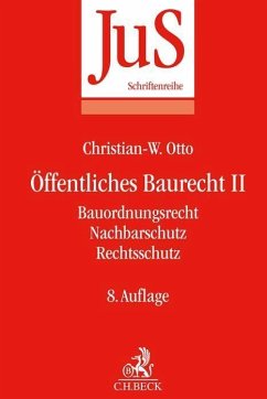 Öffentliches Baurecht II: Bauordnungsrecht, Nachbarschutz, Rechtsschutz - Otto, Christian-W.