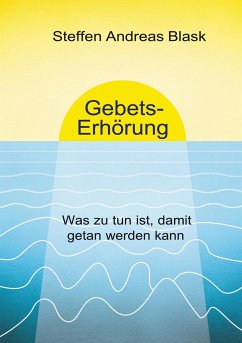 Gebets-Erhörung - Blask, Steffen Andreas