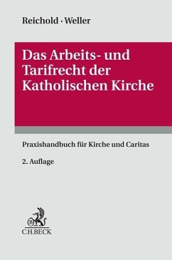 Das Arbeits- und Tarifrecht der katholischen Kirche - Reichold, Hermann;Weller, Benjamin;Böckel, Martin