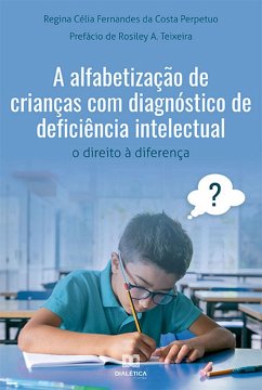 A alfabetização de crianças com diagnóstico de deficiência intelectual (eBook, ePUB) - Perpetuo, Regina Célia Fernandes