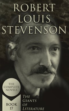 Robert Louis Stevenson: The Complete Novels (The Giants of Literature - Book 17) (eBook, ePUB) - Stevenson, Robert Louis