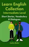 Learn English Collection-Intermediate Level: Short Stories, Vocabulary & Dialogues (eBook, ePUB)