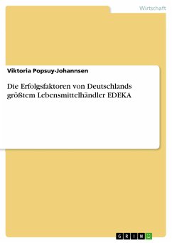 Die Erfolgsfaktoren von Deutschlands größtem Lebensmittelhändler EDEKA (eBook, PDF) - Popsuy-Johannsen, Viktoria