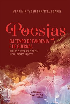 Poesias em Tempo de Pandemia e de Guerras (eBook, ePUB) - Soares, Wladimir Tadeu Baptista