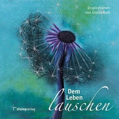 Dem Leben Lauschen - Rott, Gisela