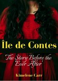 Île de Contes... the story before the 'ever after' (eBook, ePUB)