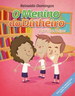 O Menino do Dinheiro - Ação Entre Amigos (eBook, ePUB) - Domingos, Reinaldo
