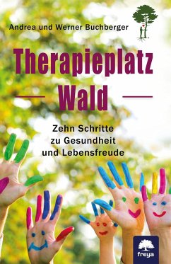 Therapieplatz Wald - Buchberger, Werner;Buchberger, Andrea