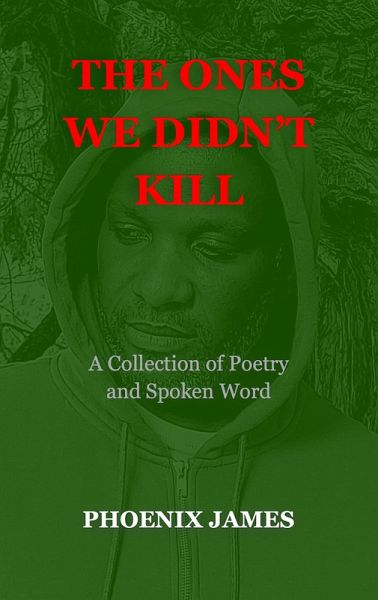The Ones We Didn't Kill (Poetry & Spoken Word) (eBook, ePUB) The Ones We Didn't Kill (Poetry & Spoken Word) (eBook, ePUB)