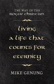 The Way of the Rogue Christian (eBook, ePUB) The Way of the Rogue Christian (eBook, ePUB)