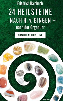 24 Heilsteine nach H. v. Bingen ¿ nach der Organuhr - Hainbuch, Friedrich