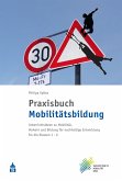 Praxisbuch Mobilitätsbildung (eBook, PDF) Praxisbuch Mobilitätsbildung (eBook, PDF)