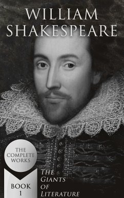 William Shakespeare: The Complete Works (The Giants of Literature - Book 1) (eBook, ePUB) - Shakespeare, William