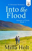 Into the Flood (Seasons of Faith, #1) (eBook, ePUB) Into the Flood (Seasons of Faith, #1) (eBook, ePUB)