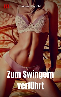 Zum Swingern verführt (eBook, ePUB) - Bouche, Lariana