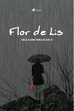 Flor de Lis (eBook, ePUB) - Sá, Atallie Alaiana França da Silva