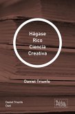 Hágase Rico Ciencia Creativa (eBook, ePUB) Hágase Rico Ciencia Creativa (eBook, ePUB)