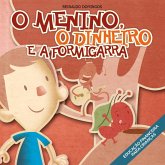 O Menino, o Dinheiro e a Formigarra (eBook, ePUB)