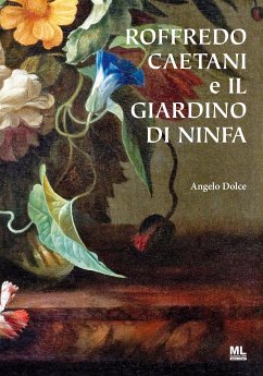 Roffredo Caetani e il Giardino di Ninfa (eBook, ePUB) - Dolce, Angelo