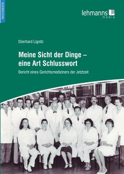 Meine Sicht der Dinge - eine Art Schlusswort (eBook, PDF) - Lignitz, Eberhard