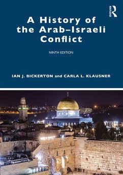 A History of the Arab-Israeli Conflict (eBook, ePUB) - Bickerton, Ian J.; Klausner, Carla L.