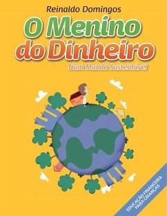 O Menino do Dinheiro - Num Mundo Sustentável (eBook, ePUB) - Domingos, Reinaldo
