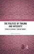 The Politics of Trauma and Integrity... - Bild 1
