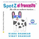 Spotz el francesito: Ha sido un cachorro travieso . . . (eBook, ePUB)