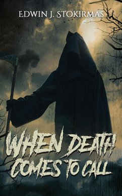 When Death Comes to Call (eBook, ePUB) - Stokirmas, Edwin J.