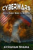 Cyberwars - David Knight Goes to Moscow (eBook, ePUB) Cyberwars - David Knight Goes to Moscow (eBook, ePUB)