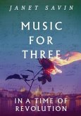 Music for Three in a Time of Revolution (eBook, ePUB) Music for Three in a Time of Revolution (eBook, ePUB)