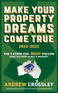 Make Your Property Dreams Come True. 2022-23 (eBook, ePUB) - Crossley, Andrew